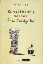 Kunsttheorie versus Frau Goldgruber