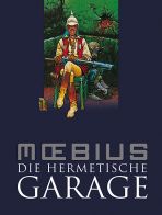 Moebius Collection: Die Hermetische Garage (Neuauflage)