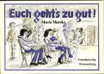 Alle drfen, bloss ich nicht! + Euch gehts zu gut!