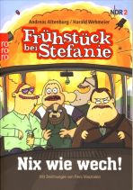 Frhstck bei Stefanie - Nix wie wech!