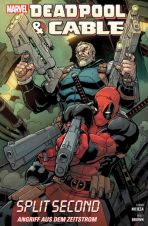 Deadpool & Cable: Split Second - Angriff aus dem Zeitstrom