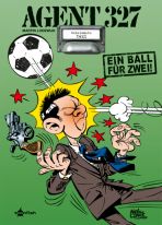 Agent 327 # 02 - Ein Ball fr Zwei!