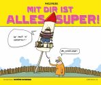 Schne Scheisse (3) - Mit dir ist alles super! (Cartoon)