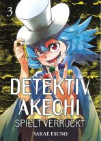 Detektiv Akechi spielt verrückt Bd. 03