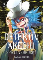 Detektiv Akechi spielt verrckt Bd. 03