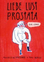 Liebe - Lust - Prostata: Der Comic