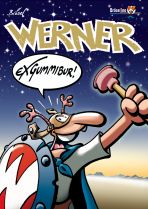 Werner # 10 - Exgummibur!