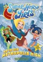 DC Super Hero Girls - Ab in die Metropolis High!