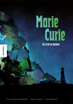 Marie Curie - Ein Licht im Dunkeln