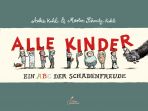 Alle Kinder - Ein ABC der Schadenfreude