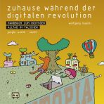 Zuhause whrend der digitalen Revolution (02) - Handbuch zum richtigen Alltag im falschen