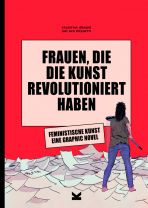 Frauen, die die Kunst revolutioniert haben