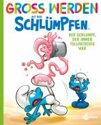 Gross werden mit den Schlmpfen (02) - Der Schlumpf, der immer tollpatschig war