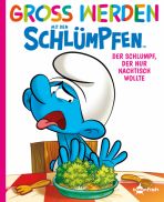 Gross werden mit den Schlmpfen (03) - Der Schlumpf, der nur Nachtisch wollte