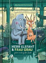 Herr Elefant & Frau Grau (01): ... gehen in die groe Stadt