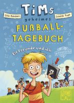 Tims geheimes Fuball-Tagebuch (01) - Elf Freunde und ich!