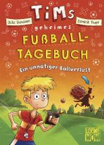 Tims geheimes Fuball-Tagebuch (02) - Ein unntiger Ballverlust