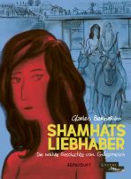 Shamhats Liebhaber - Die wahre Geschichte von Gilgamesch