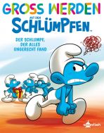 Gross werden mit den Schlmpfen (05) - Der Schlumpf, der alles ungerecht fand