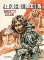 Serpieri Collection Western # 06 - Seine letzte Schlacht