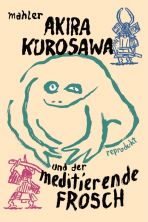 Akira Kurosawa und der meditierende Frosch