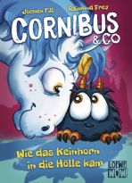 Cornibus & Co (04) - Wie das Keinhorn in die Hölle kam