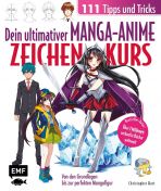 Dein ultimativer Manga-Anime-Zeichenkurs: 111 Tipps und Tricks