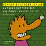 Zuhause whrend der digitalen Revolution (03) - Commonismus oder Schlaf