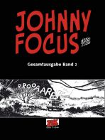 Johnny Focus Gesamtausgabe # 02 (von 4)