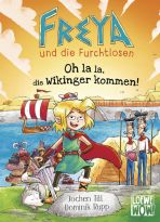 Freya und die Furchtlosen (03) - Oh la la, die Wikinger kommen!