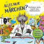 Alles nur Mrchen? - Professor Wolfy macht den Faktencheck (Illustriertes Buch)