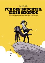 Fr den Bruchteil einer Sekunde: Das bewegte Leben von Eadweard Muybridge
