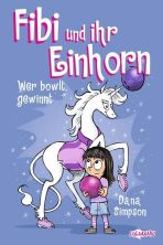 Fibi und ihr Einhorn # 09 - Wer bowlt, gewinnt