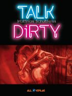 Talk Dirty 01 (ab 18 Jahre)
