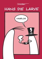 Hans die Larve (05) - Haarlos