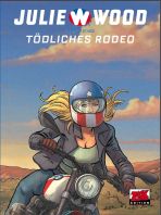 Julie Wood 2. Staffel # 01 - T�dliches Rodeo