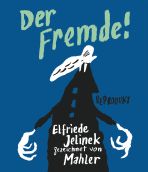 Fremde!, Der - Elfriede Jelinek gezeichnet von Mahler