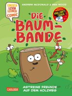 Baum-Bande, Die: Astreine Freunde auf dem Holzweg