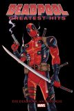 Deadpool greatest Hits - Die Deadpool-Anthologie (Neuauflage 2024)