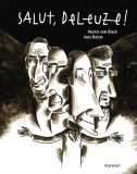 Salut, Deleuze! - Gesamtausgabe