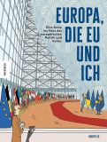 Europa, die EU und ich - Eine Reise ins Herz der europischen Politik und Kultur
