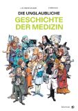 unglaubliche Geschichte der Medizin, Die