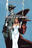 Trouble is my business - Gefahr ist mein Gesch�ft
