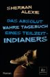 Das absolut wahre Tagebuch eines Teilzeit-Indianers (Roman)