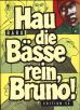 Hau die Bässe rein, Bruno!