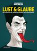 Lust und Glaube - Gesamtausgabe