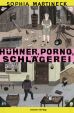 Hhner, Porno, Schlgerei