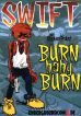 Swift - Burn baby Burn