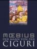 Moebius Collection: Der Mann von der Ciguri