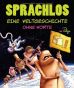 Sprachlos - Eine Weltgeschichte ohne Worte (Sachcomic)